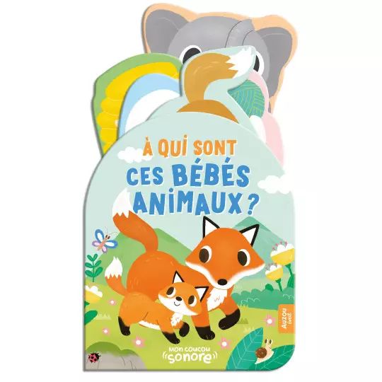 Mon coucou sonore - A qui sont ces bébés animaux?