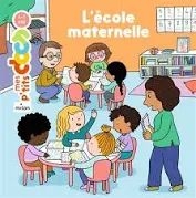 Edition Milan - Mes p'tits docs 4-7 ans : l'école maternelle