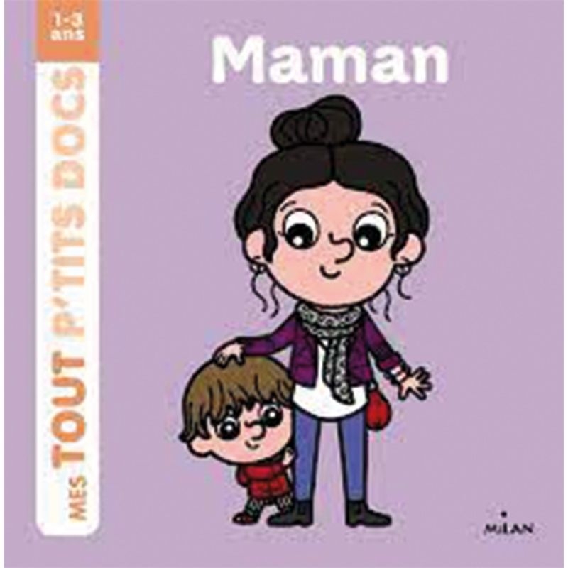 Edition Milan - Mes touts p'tits docs 1-3 ans : Maman