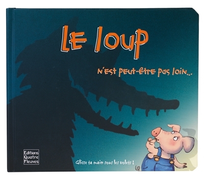 editions quatre fleuves - le loup n'est peut etre pas loin