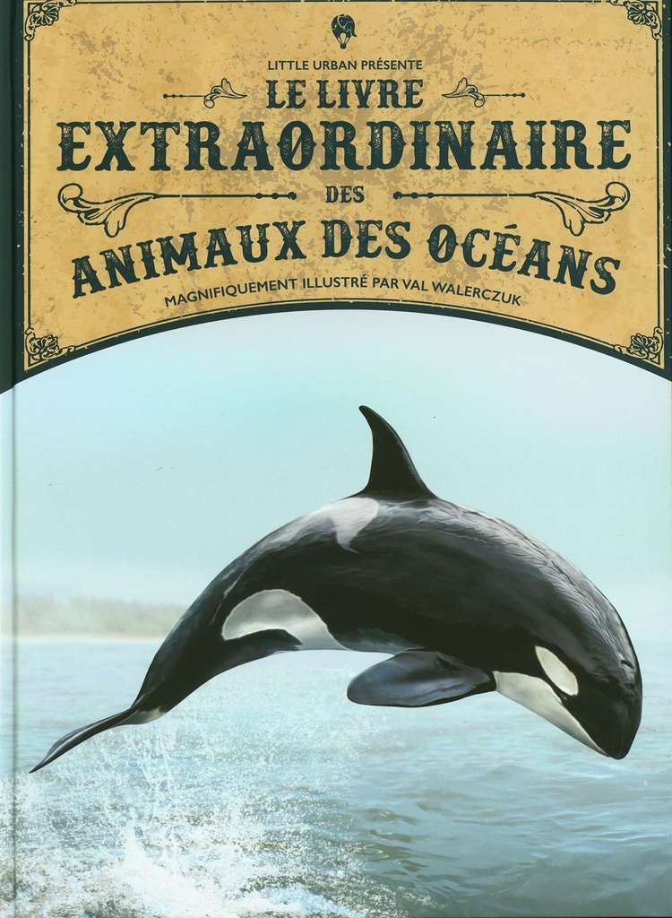 Little urban - Le livre extraordinaire des animaux des oceans