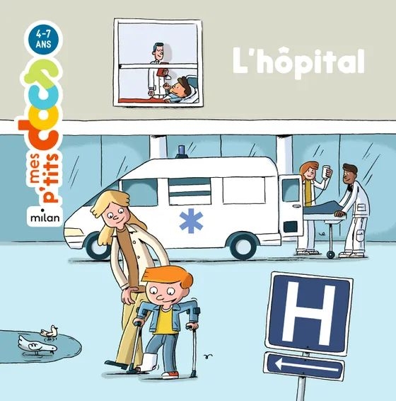 Edition Milan - Mes p'tits docs 4-7 ans : l'hôpital