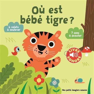 Gallimard - imagier sonore Ou est bébé tigre ?