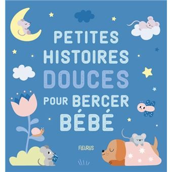 Petites histoires douces pour bercer bébé