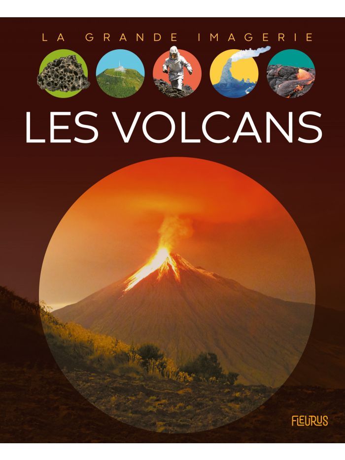 La grande imagerie - Les volcans