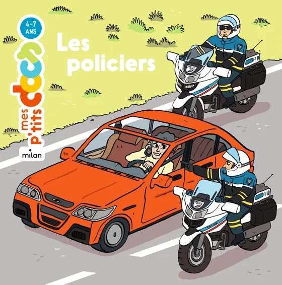 Edition Milan - Mes p'tits docs 4-7 ans : les policiers