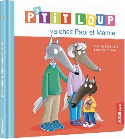 P'tit loup - Va chez papi et mamie