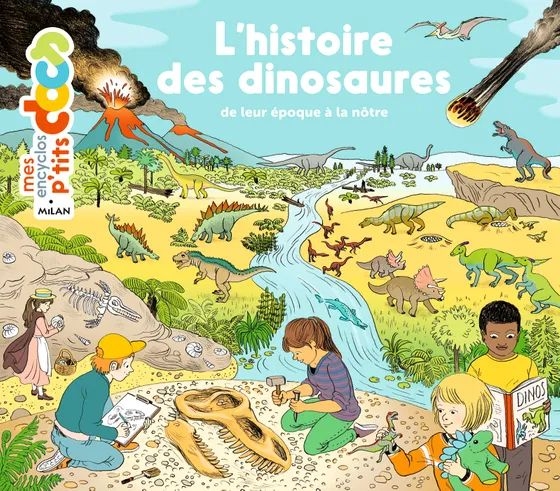 Edition Milan - mes encyclos p'tits docs : l'histoire des dinosaures