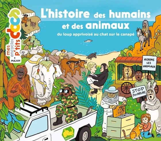 Edition Milan - mes encyclos p'tits docs : l'histoire des humains et des animaux