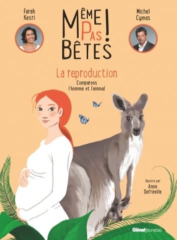 Même pas bêtes! La reporduction - Comparons l'homme et l'animal