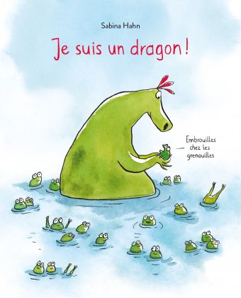 Je suis un dragon - Embrouilles chez les grenouilles