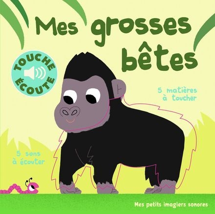 Gallimard - imagier sonore- mes grosses betes