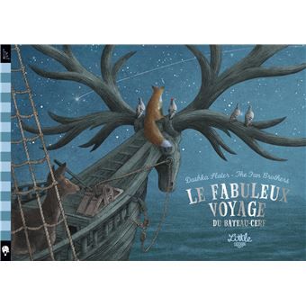 Le fabuleux voyage du Bateau-cerf