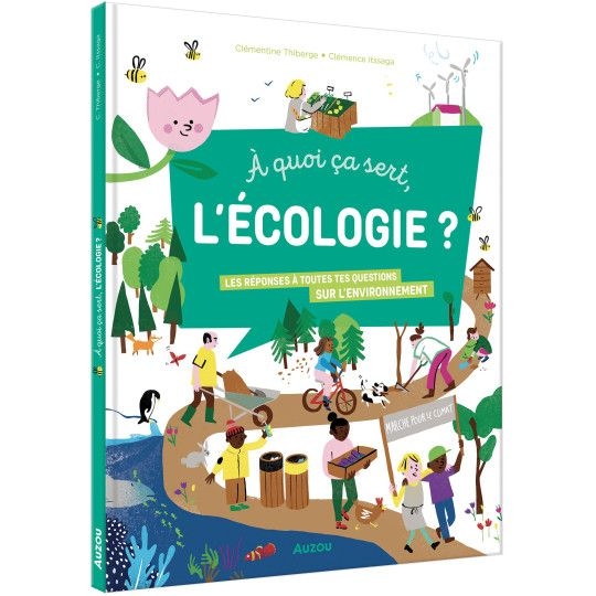 A quoi ça sert, l'écologie?