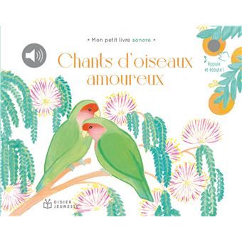 Mon petit livre sonore - Chants d'oiseaux amoureux