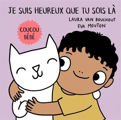 Coucou bébé - Je suis heureux que tu sois là