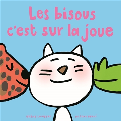 Loulou et cie - les bisous c est sur la joue