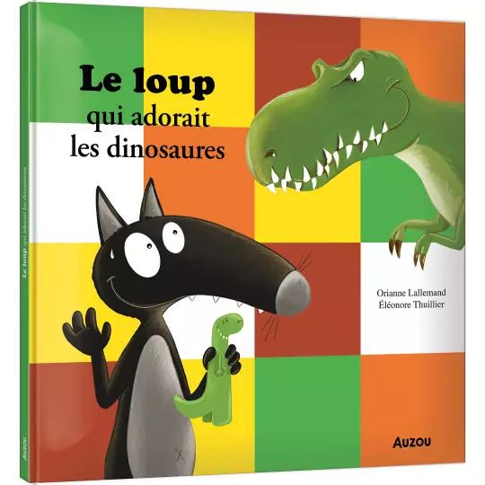 Mes grands albums - Le loup qui adorait les dinosaures