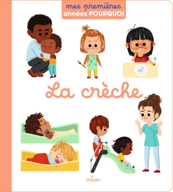 Mes premières années pourquoi - La crèche