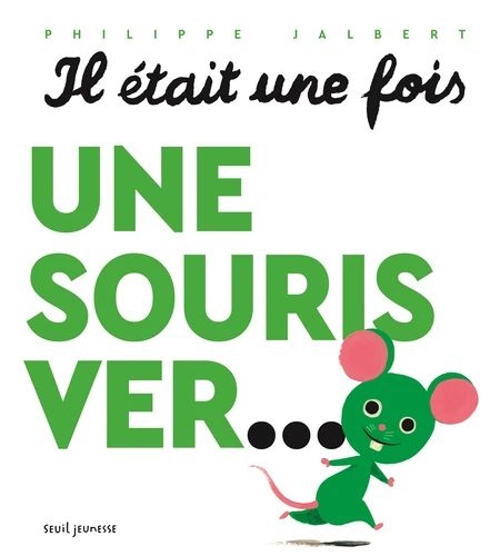 Il était une fois une souris verte