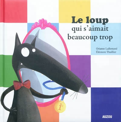 album - le loup qui s'aimait beaucoup trop