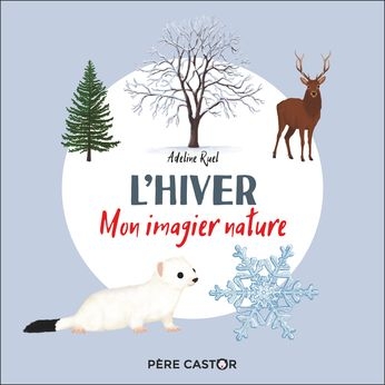 Père Castor - Mon imagier nature : l'hiver