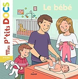 Edition Milan - Mes p'tits docs 4-7 ans : le bébé