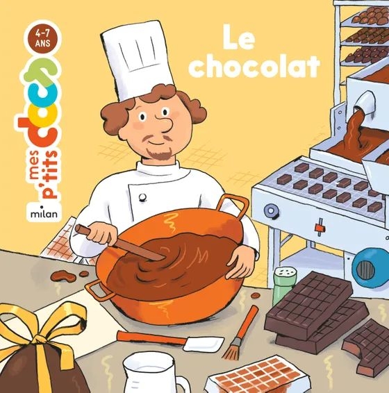 Edition Milan - Mes p'tits docs 4-7 ans : le chocolat