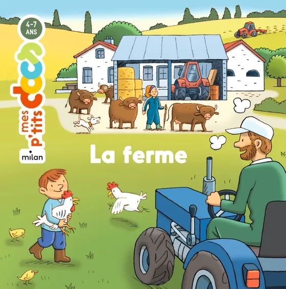 Edition Milan - Mes p'tits docs 4-7 ans : la ferme