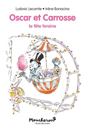 Moucheron - Oscar et Carrosse - la fête foraine