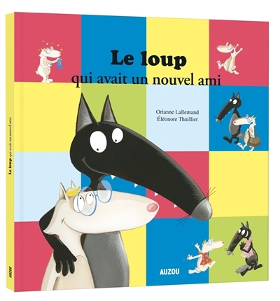 mes p'tits albums - le loup qui avait un nouvel ami