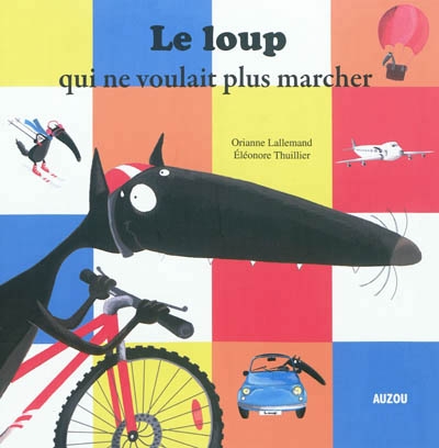 mes p'tits albums - le loup qui ne voulait plus marcher