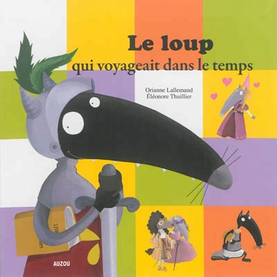 mes p'tits albums - le loup qui voyagait dans le temps