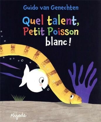 Petit Mijade - Quel talent, petit poisson blanc!