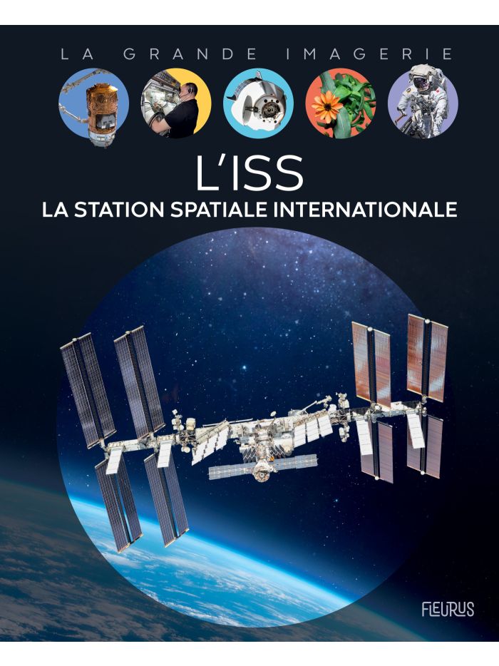 La grande imagerie - La station spatiale internationale 