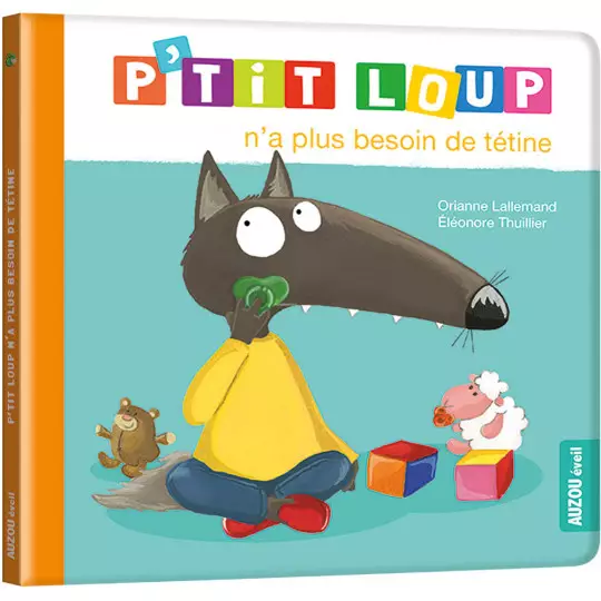 P'tit loup - N'a plus besoin de tétine