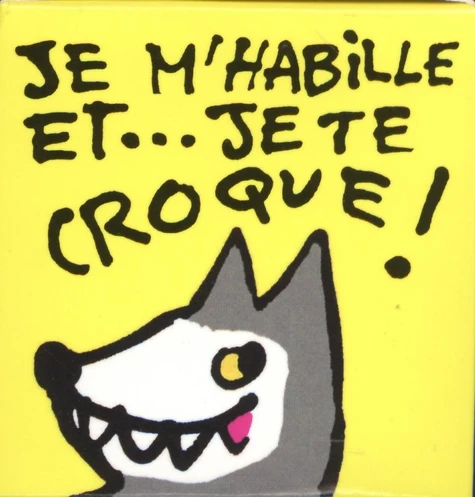 Je m'habille et... Je te croque !