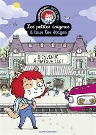 [9782747099646] Edition Bayard - Premieres enigmes : bienvenue à Matouville !