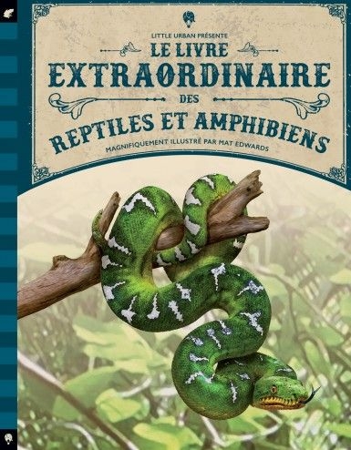 [9782374081762] little urban - le livre extraordinaire des reptiles et amphibiens