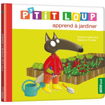 [9782733895979] P'tit Loup - Apprend à jardiner