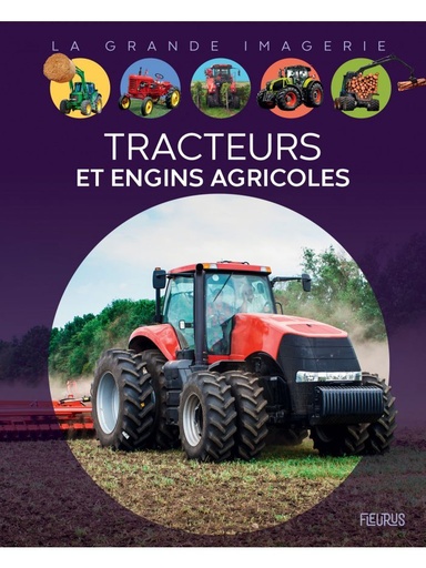 [9782215185932] La grande imagerie - Tracteurs et engins agricoles