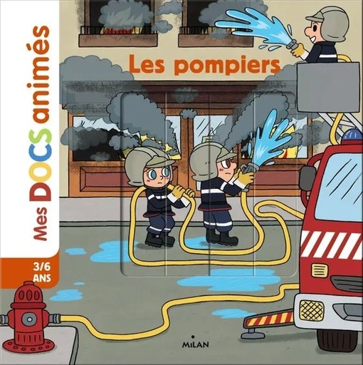 [9782745974914] Edition Milan - mes docs animés 4-7 ans : les pompiers