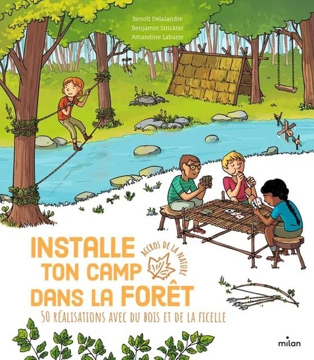 Edition Milan -  Installe ton camp de forêt