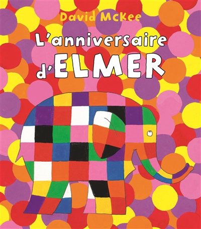 [9782877675468] kaleidoscope - l'anniversaire d'elmer