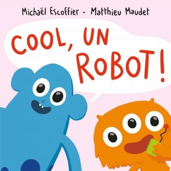 [9782211330428] Cool, un robot!