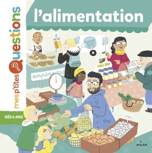 [9782408004958] Edition Milan - mes p'tites questions 7ans : l'alimentation