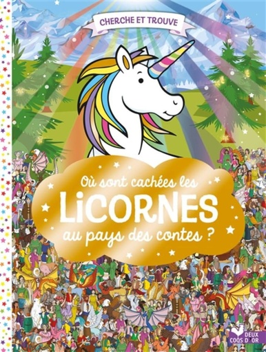 Edition Deux Coqs d'Or - Ou sont cachées les licornes au pays des contes ?