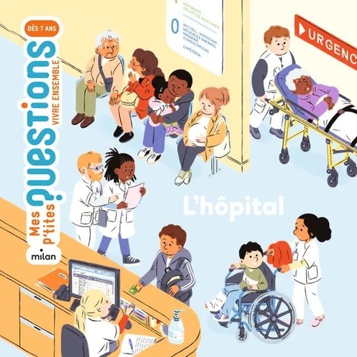 [9782408031657] Edition Milan - mes p'tites questions 7 ans : l'hôpital