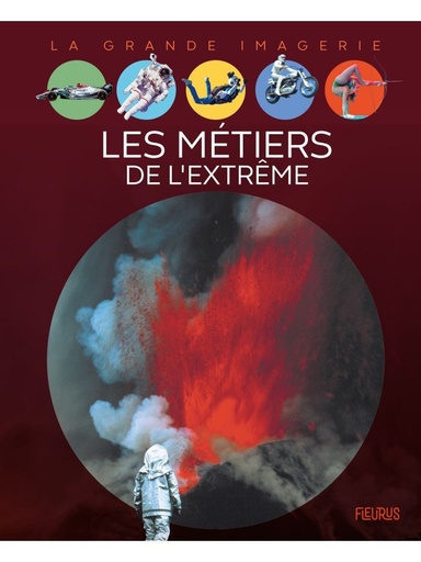 [9782215185154] La grande imagerie - les métiers de l'extrême