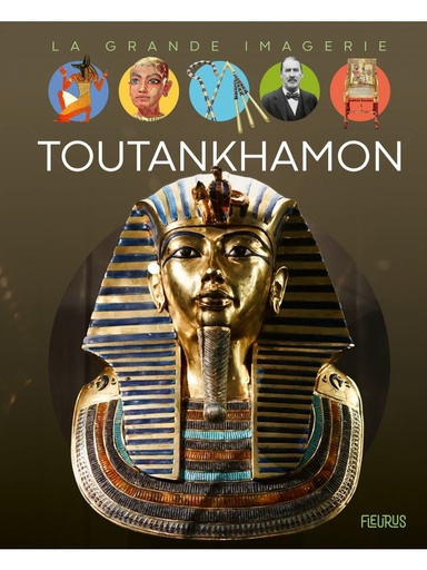 [9782215179597] La grande imagerie - Toutankhamon